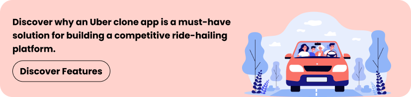 Why an Uber Clone App Is Essential for Building a Modern Ride-Hailing Platform? 2